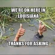 Click image for larger version. 

Name:	Louisiana flood.jpg 
Views:	100 
Size:	85.7 KB 
ID:	509143